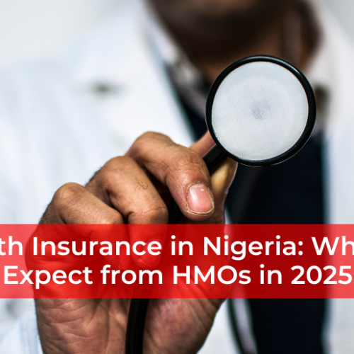 Health Insurance in Nigeria: What to Expect from HMOs in 2025