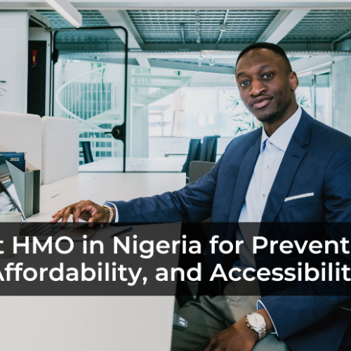 The Best HMO in Nigeria for Preventive Care, Affordability, and Accessibility
